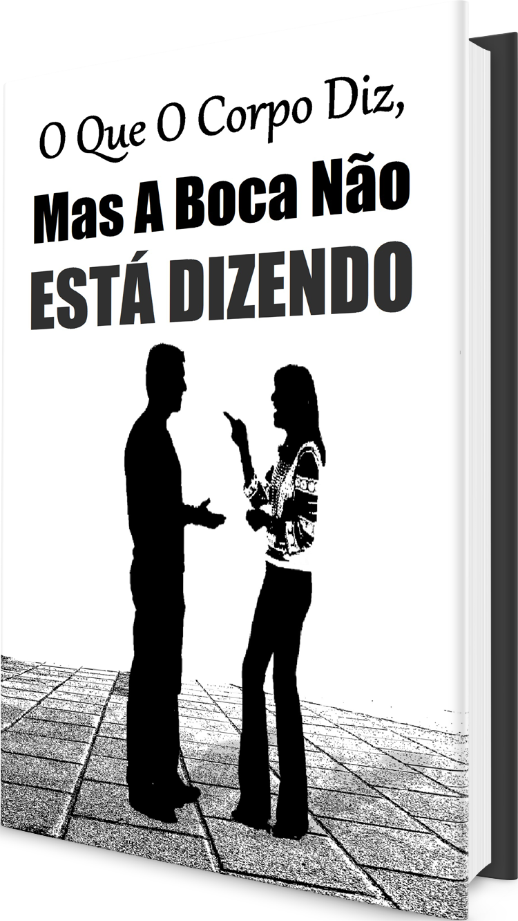 O Que O Corpo Diz Mas A Boca Não Está Dizendo ...E-Book